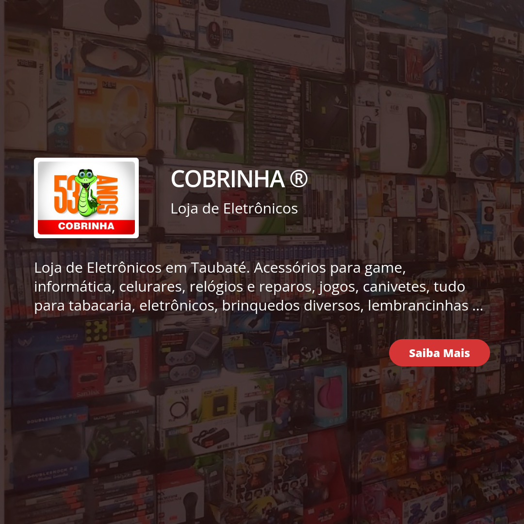 COBRINHA ® em Taubaté / SP - Guia Taubaté